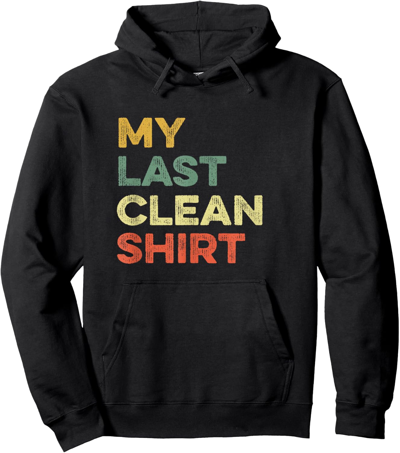 This Is My Last Clean Shirt Viral Joke Funny Laundry Meme Hoodie - Hoodie | Black