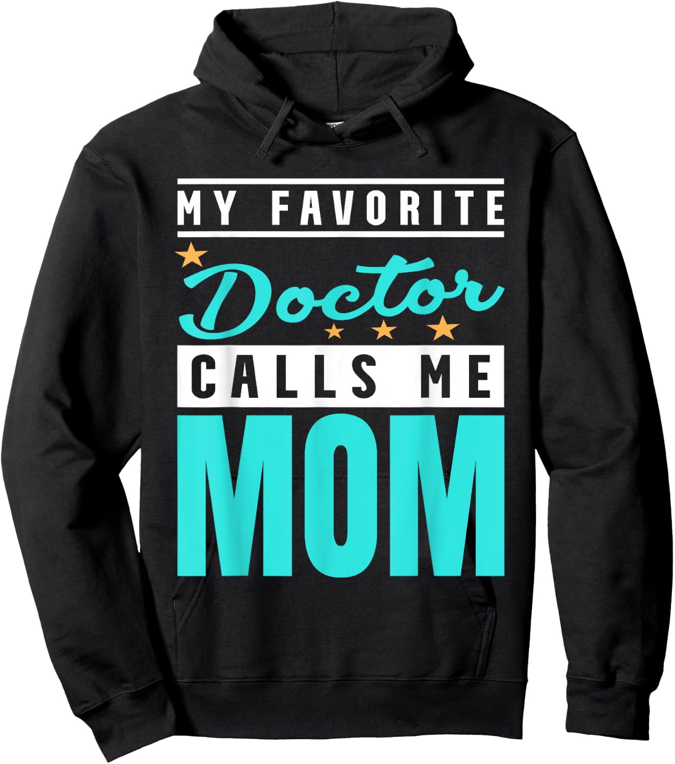 My Favorite Doctor Calls Me Mom, Doctor Mom Hoodie - Hoodie | Black