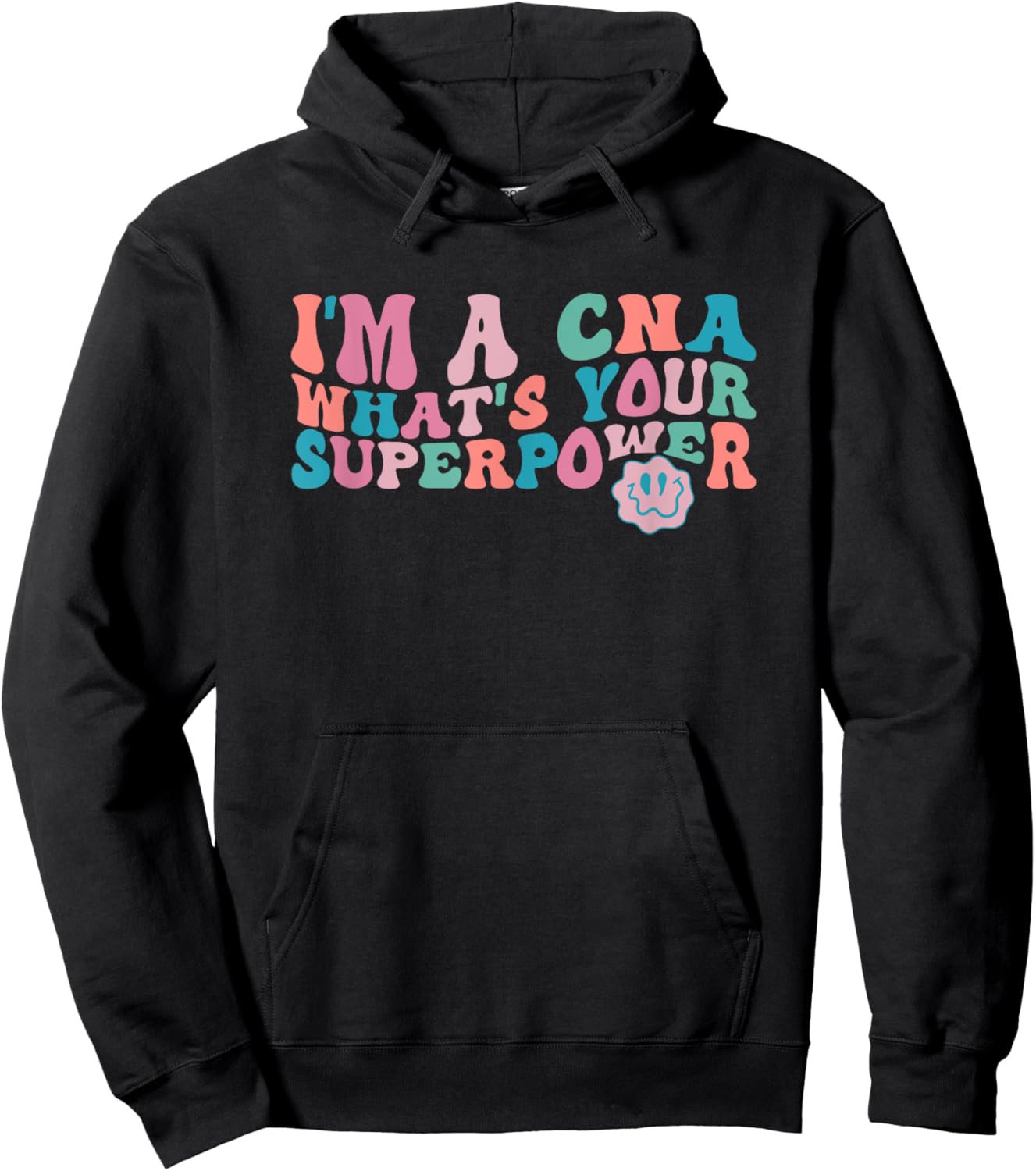 I'm A CNA, What's Your Superpower? Funny Trippy Retro Hoodie - Hoodie | Black