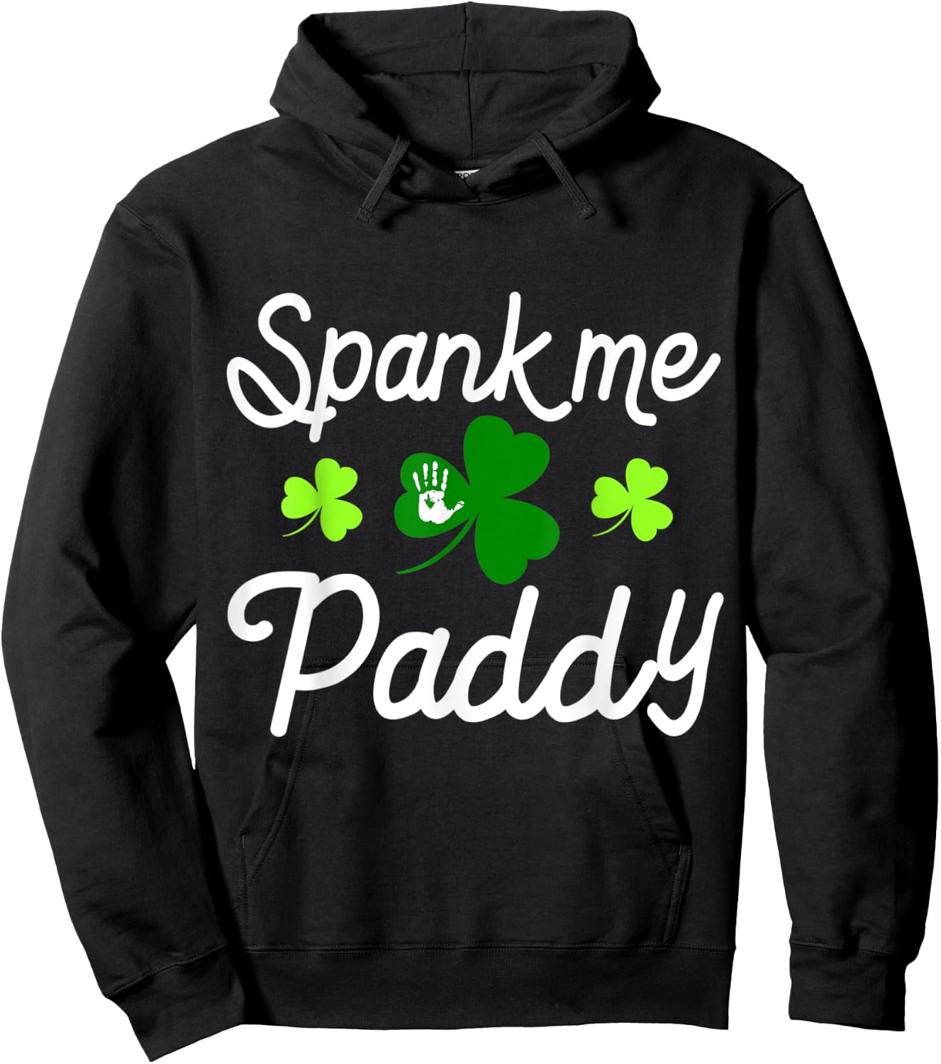Spank Me Paddy Kinky Naughty St. Patricks Day Outfit Hoodie - Hoodie | Black