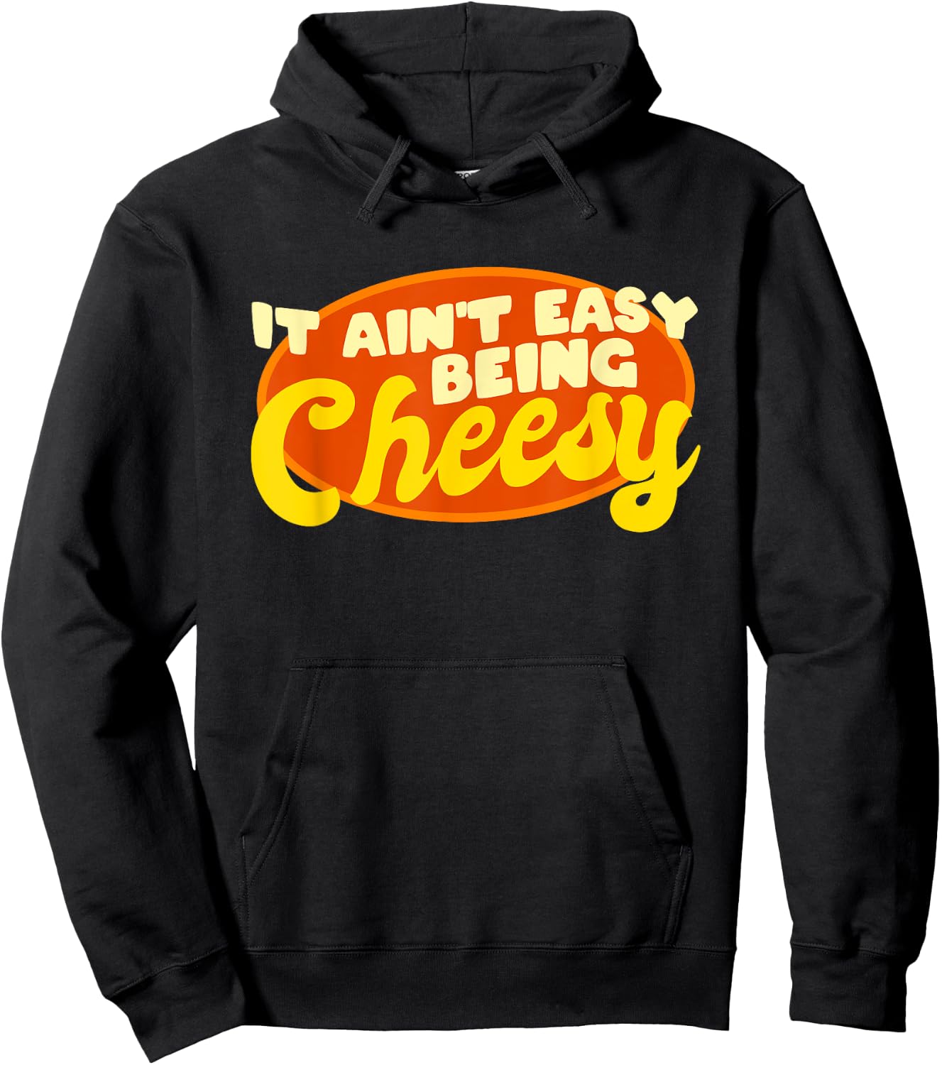 Funny Cheese Food Pun - It Ain't Easy Being Cheesy Quote Hoodie - Hoodie | Black