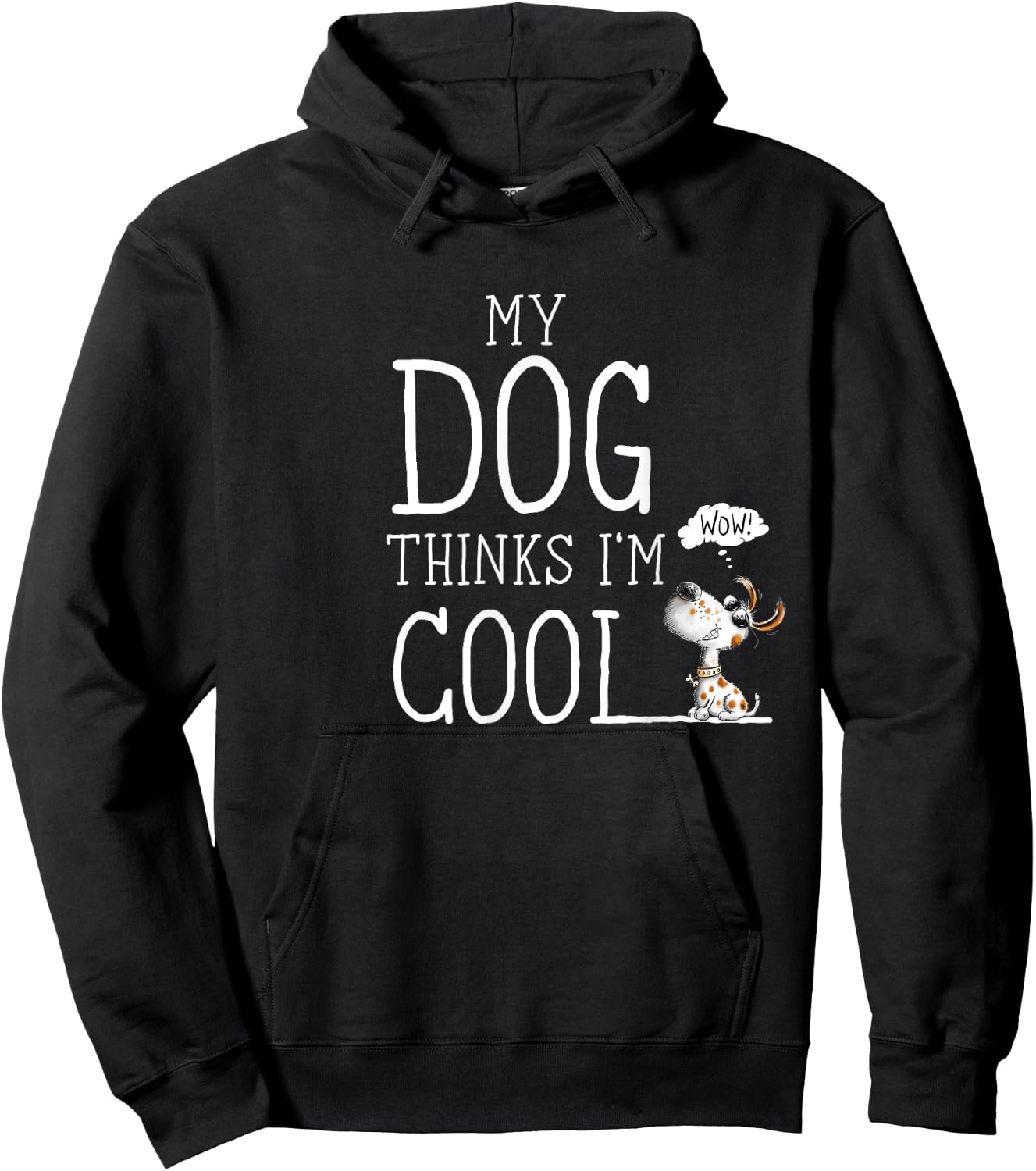 My Dog Thinks I'm Cool Quote Dog Merch For Dog Lover Hoodie - Hoodie | Black