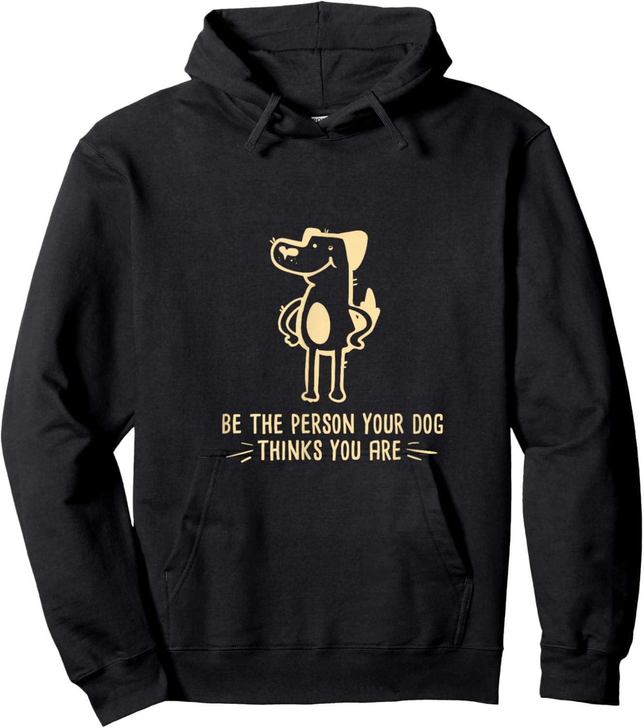 Dog Lover I Be The Person Your Dog Thinks You Are Hoodie - Hoodie | Black
