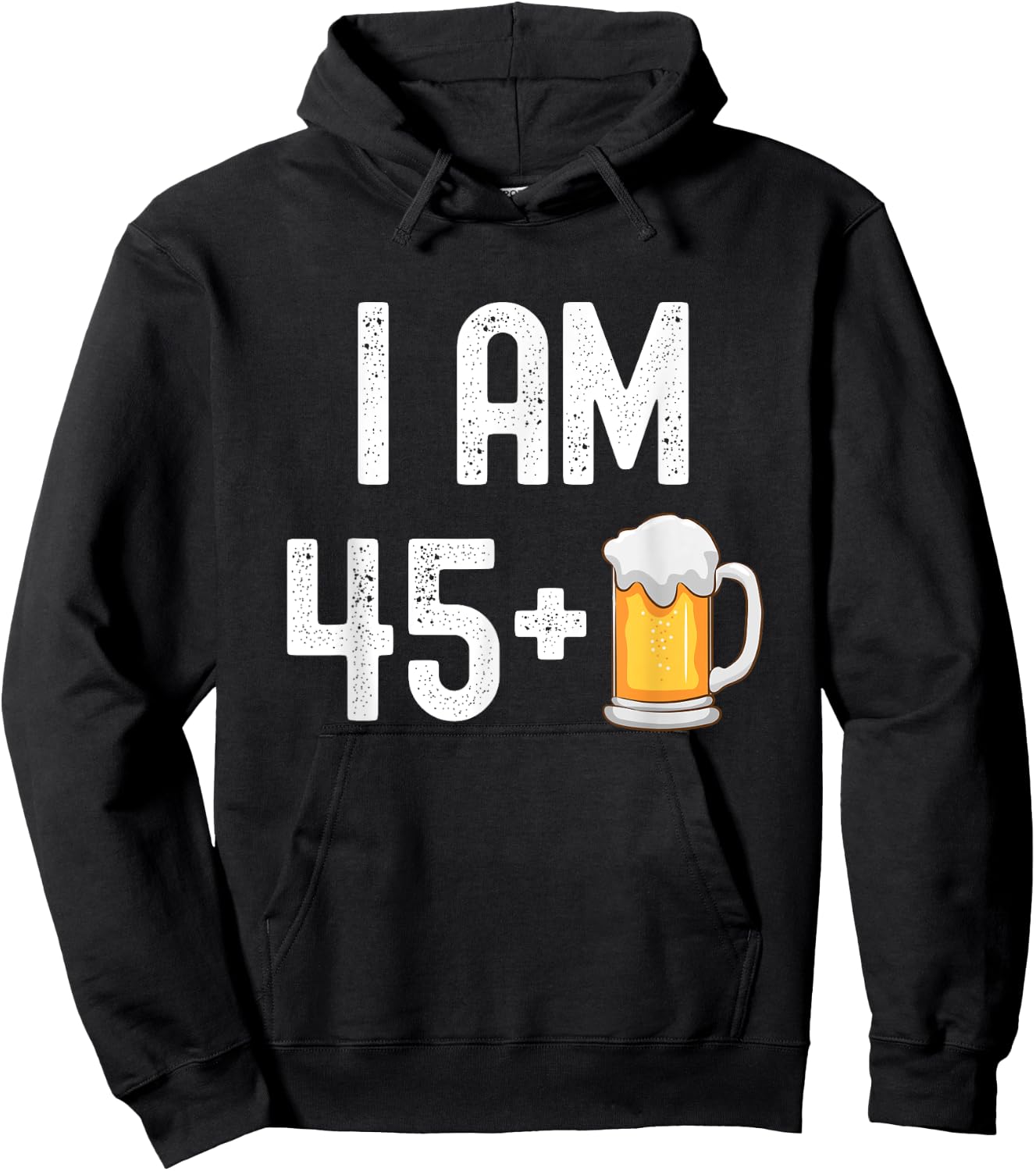 I am 45 Plus 1 Beer 46 Years Old Funny 46th Birthday Party Hoodie - Hoodie | Black