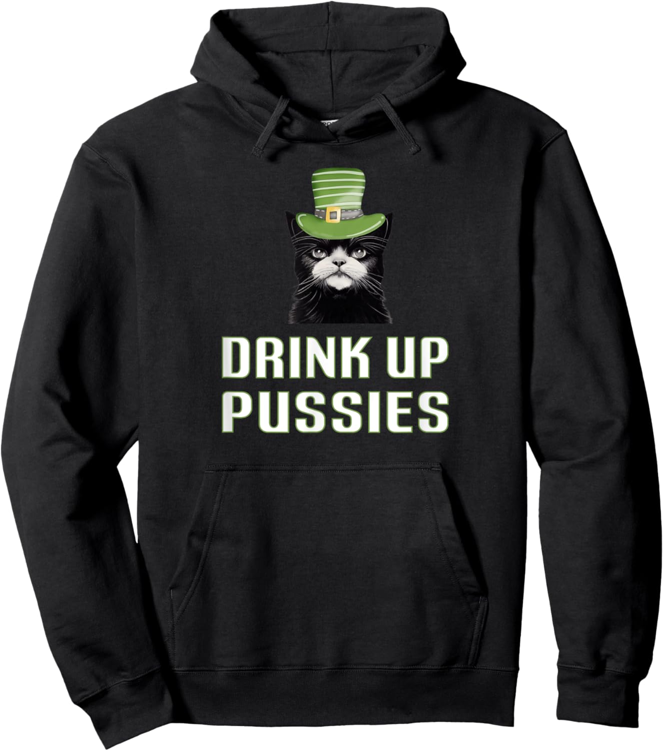 Drink Up Pussies St Patricks Day Cat Drinking Beer Party Top Women Hoodie - Hoodie | Black