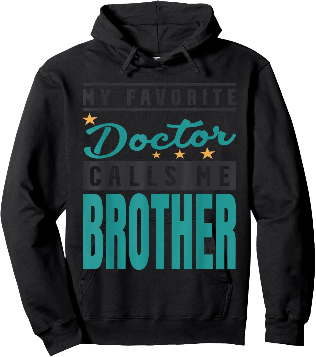 My Favorite Doctor Calls Me Brother, Doctor Brother Hoodie - Hoodie | Black