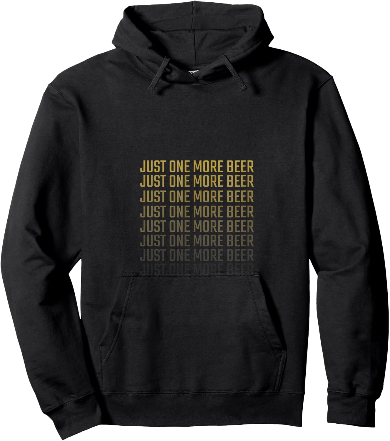 Just One More Beer - Alcohol & Beer Drinking Party & Club Hoodie - Hoodie | Black