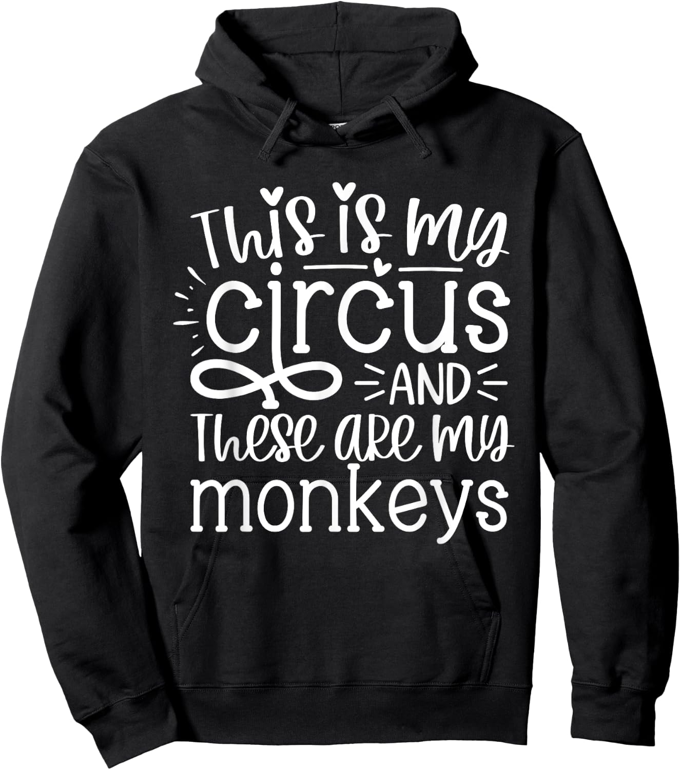 This Is My Circus And These Are My Monkeys Funny Women Mom Hoodie - Hoodie | Black