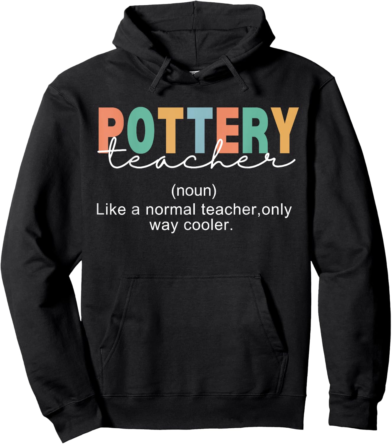 Pottery Teacher Definition Normal Only Cooler Ceramics Hoodie - Hoodie | Black