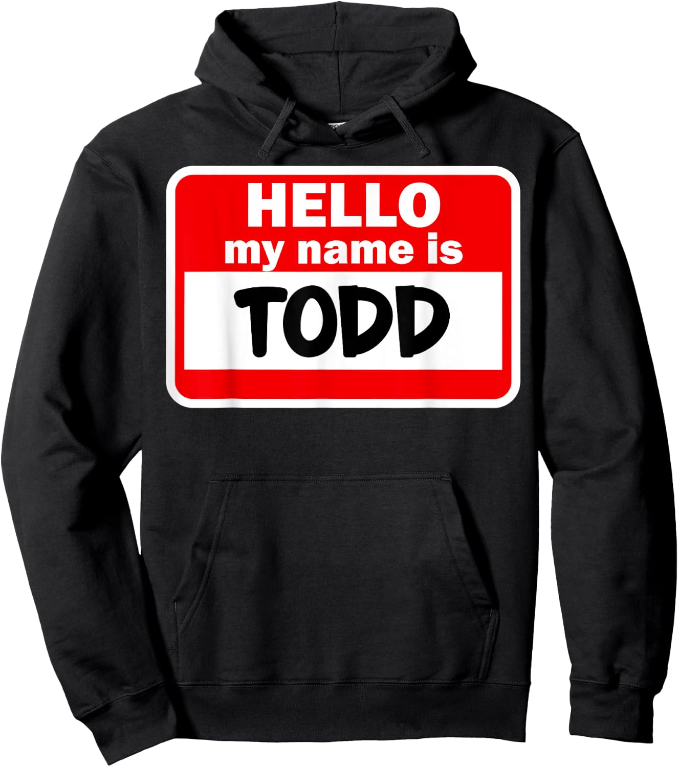 Todd Hello Hi My Name Is Name On Custom Hoodie - Hoodie | Black