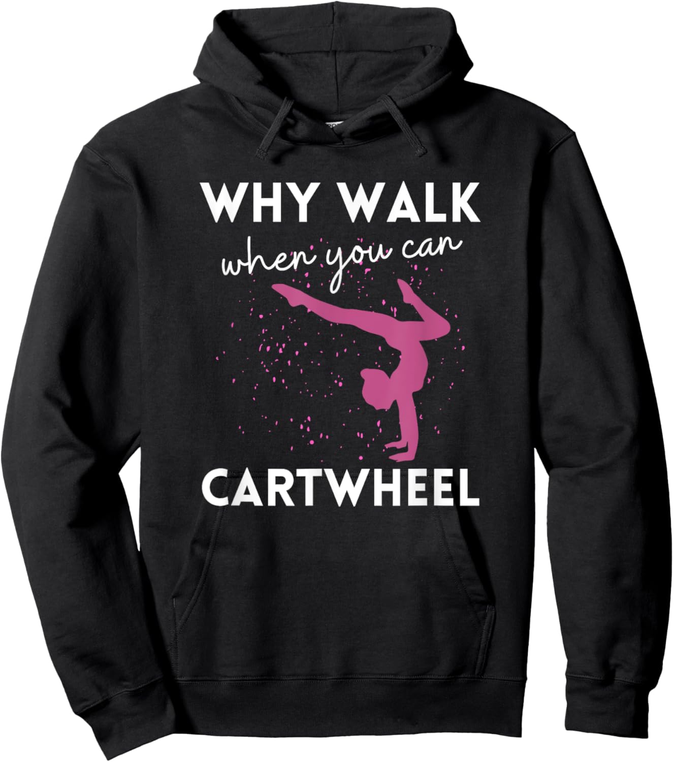 Why Walk When You Can Cartwheel Funny Gymnast For Girls 7-8 Hoodie - Hoodie | Black