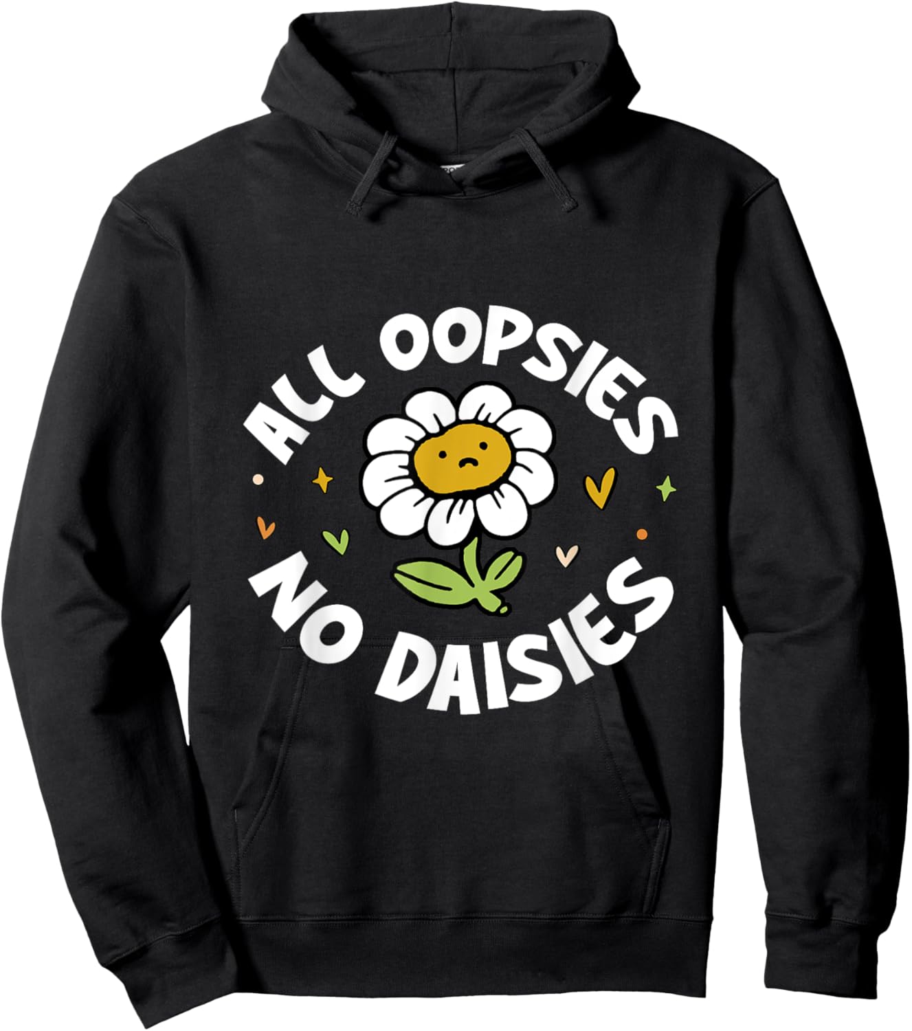 All Oopsies No Daisies Hoodie - Hoodie | Black
