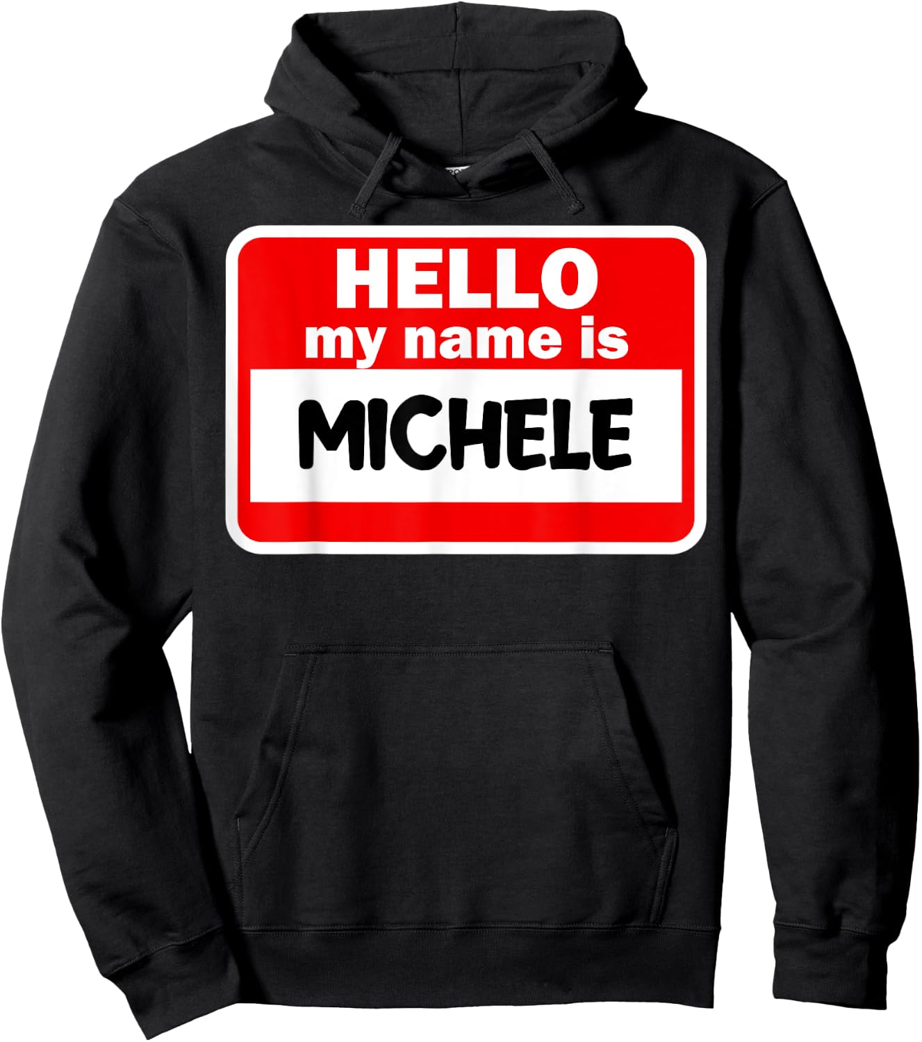 Michele Hello Hi My Name Is Name On Custom Hoodie - Hoodie | Black