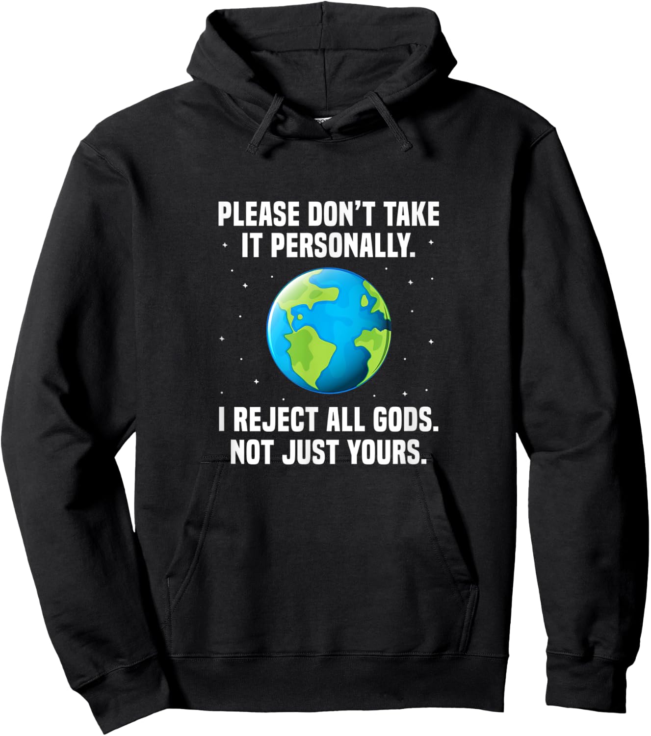 Atheist Please Don't Take It Personally I Reject All Gods Hoodie - Hoodie | Black