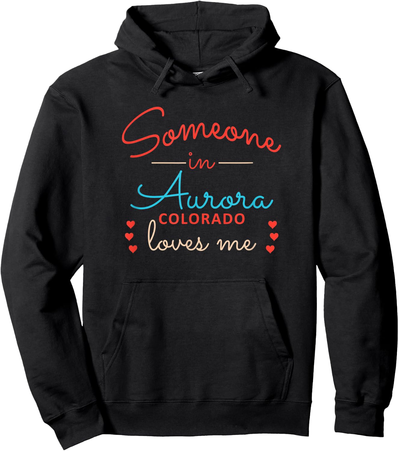 Someone in Aurora Colorado Loves Me Hoodie - Hoodie | Black