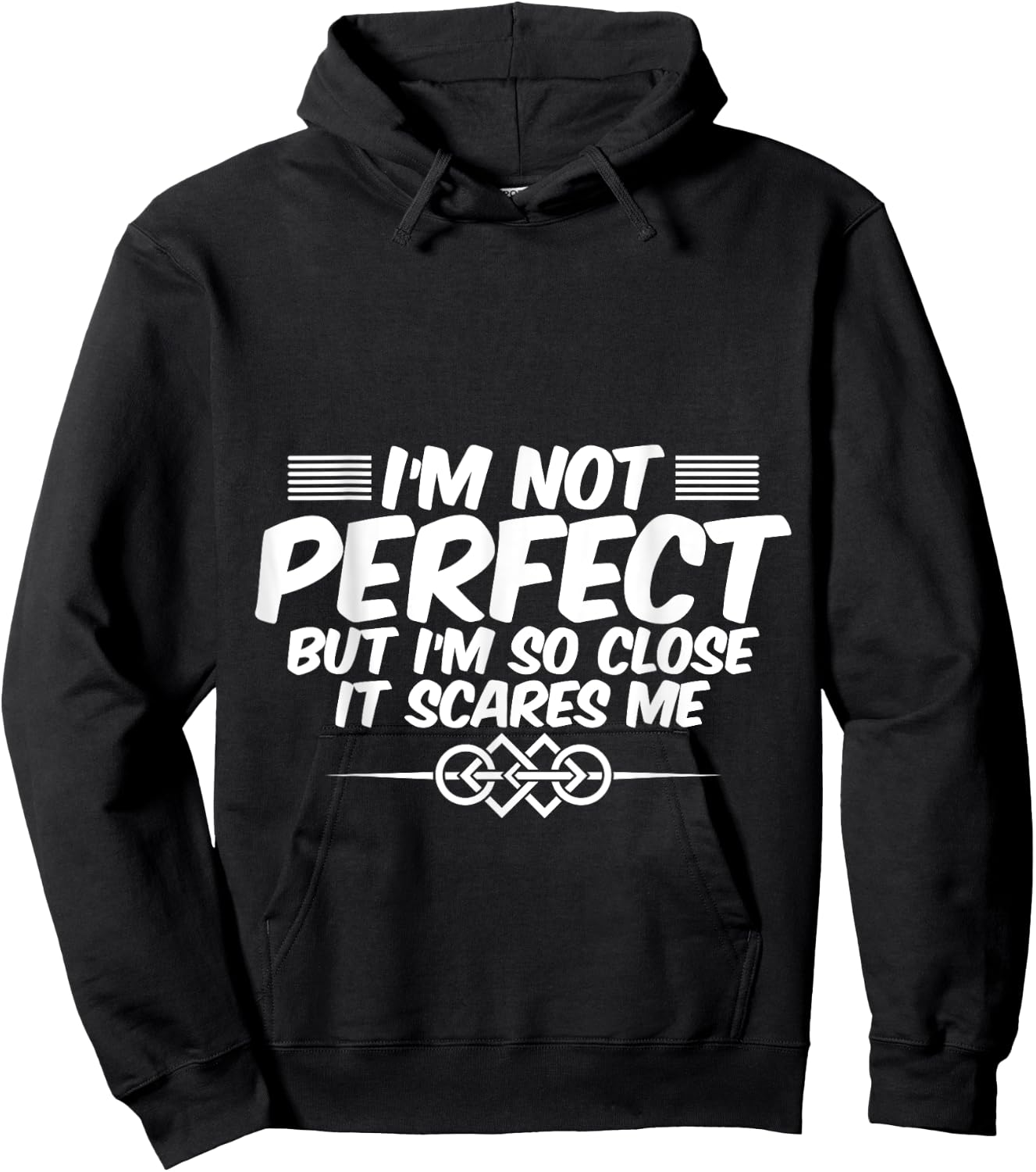 I'm Not Perfect But I'm So Close It Scares Me Hoodie - Hoodie | Black