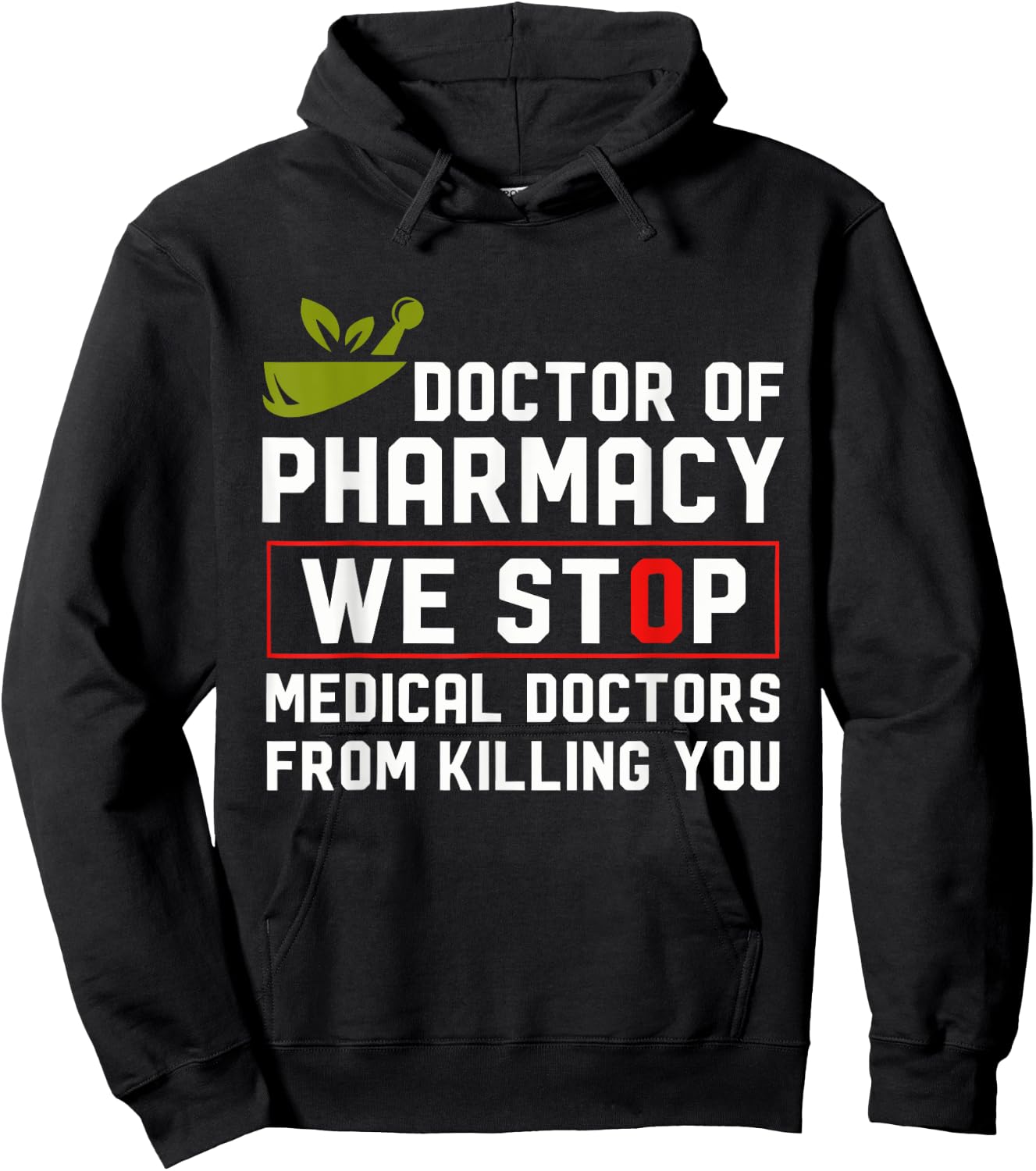 Doctor Of Pharmacy We Stop Medical Doctors From Killing You Hoodie - Hoodie | Black