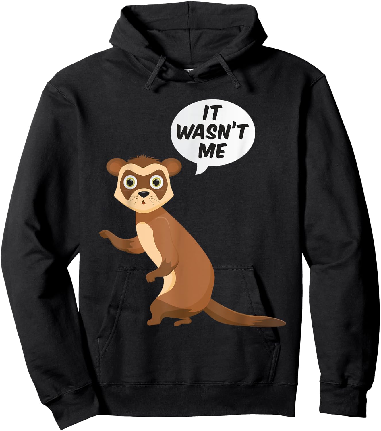 It Wasnt Me Sneaky Ferrets Weasel Ferret Hoodie - Hoodie | Black