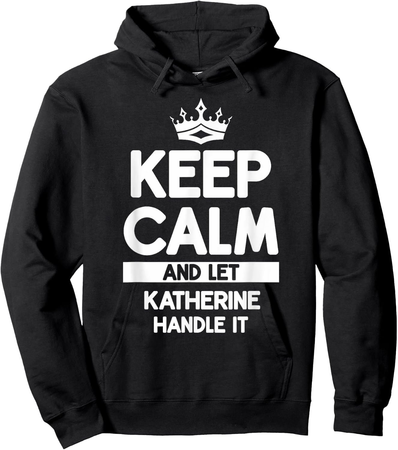 Keep Calm And Let Katherine Handle It Funny Katherine Name Hoodie - Hoodie | Black