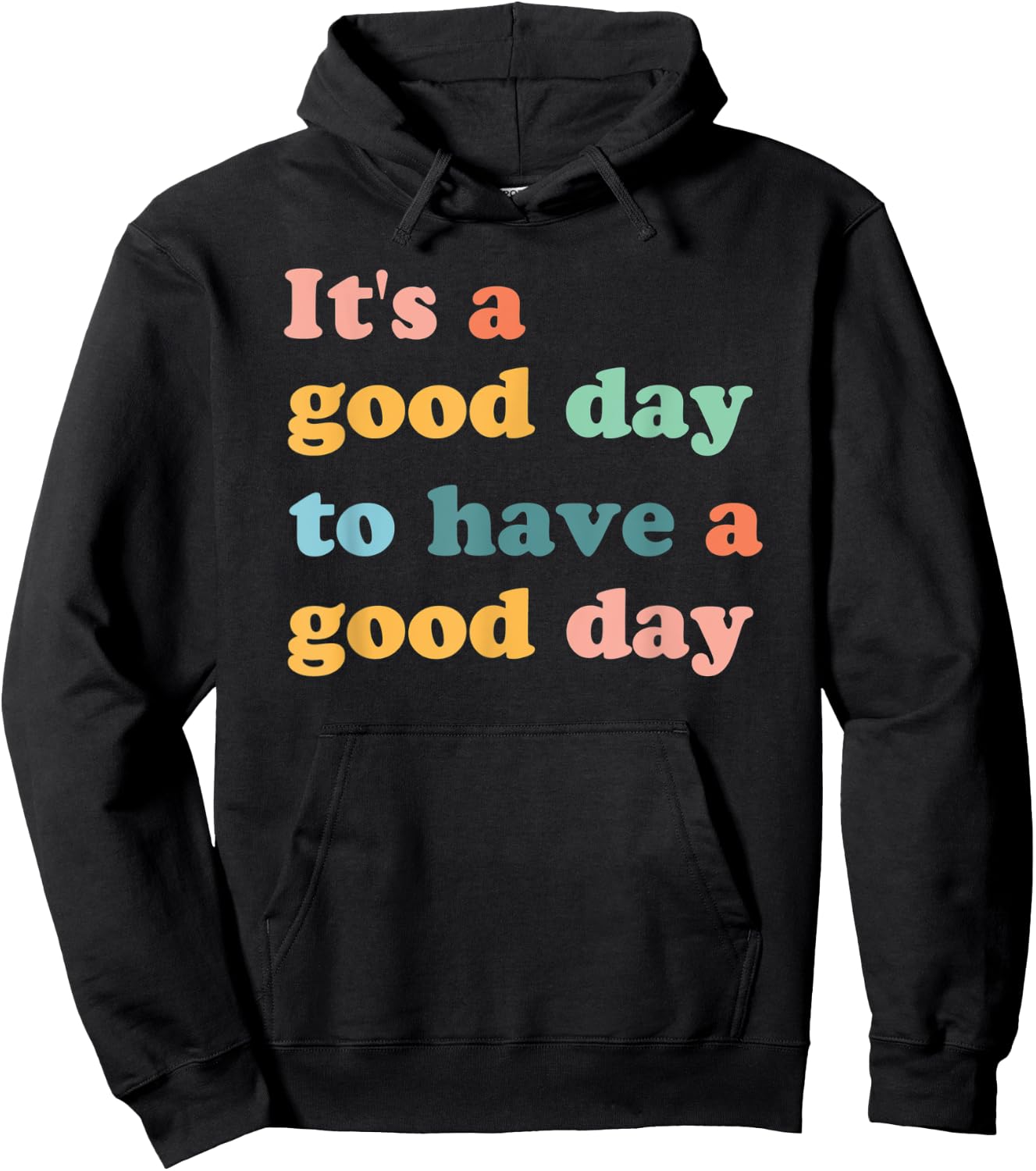 It's A Good Day To Have A Good Day Motivational Hoodie - Hoodie | Black