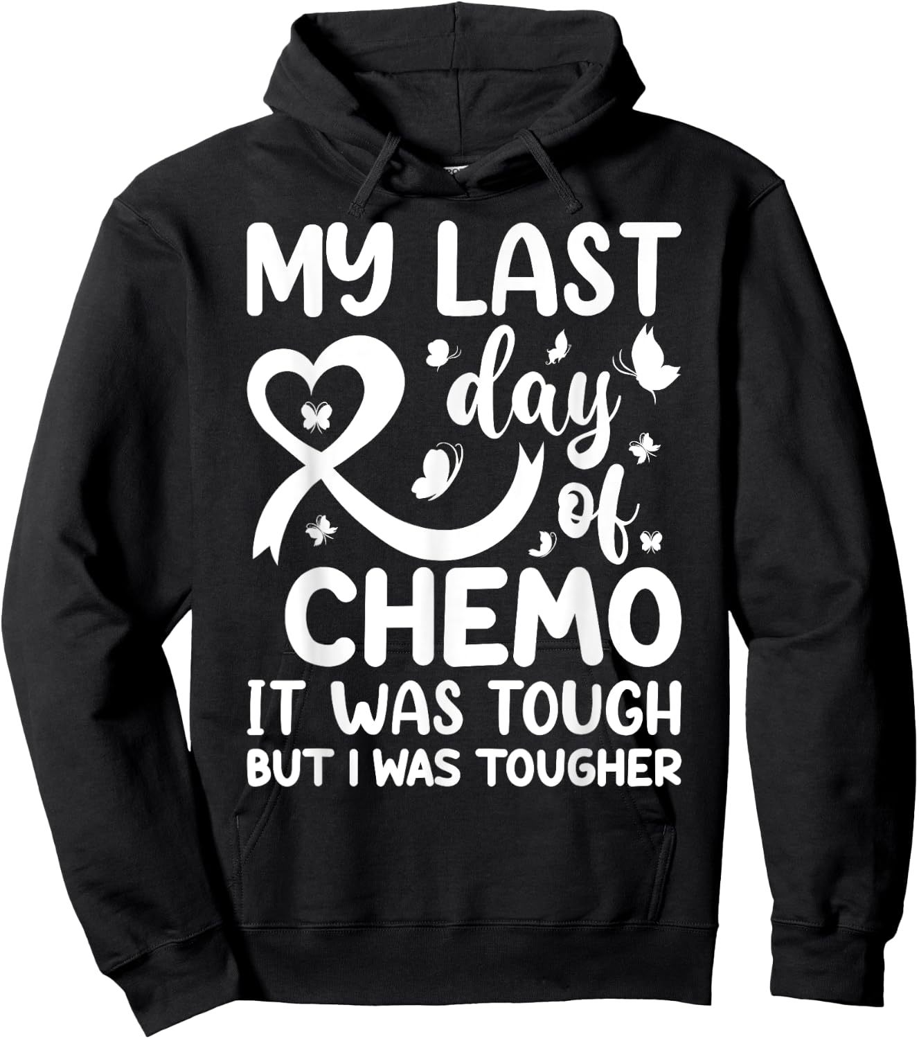 My Last Day of Chemo It Was Tough but I Was Tougher Hoodie - Hoodie | Black