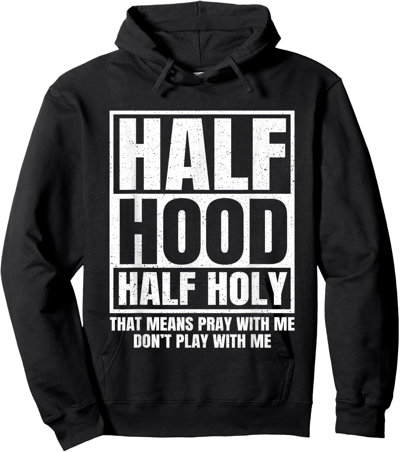 Half Hood Half Holy Funny Hoodie - Hoodie | Black