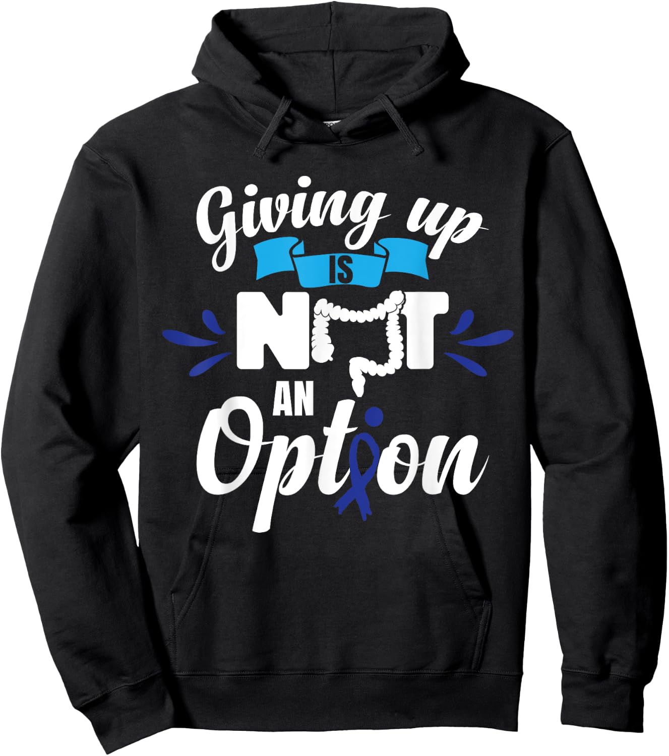 Giving Up Is Not An Option | CRC Colon Cancer Awareness Hoodie - Hoodie | Black