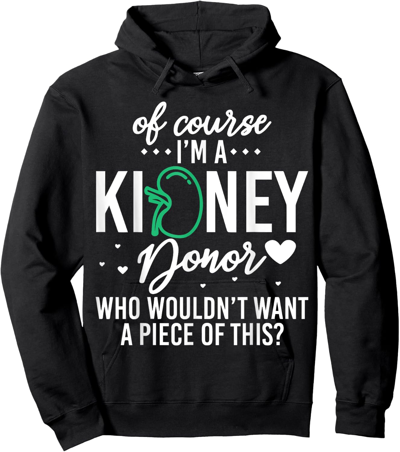 Of Course Kidney Donor Who Wouldn't Want A Piece Of This Hoodie - Hoodie | Black