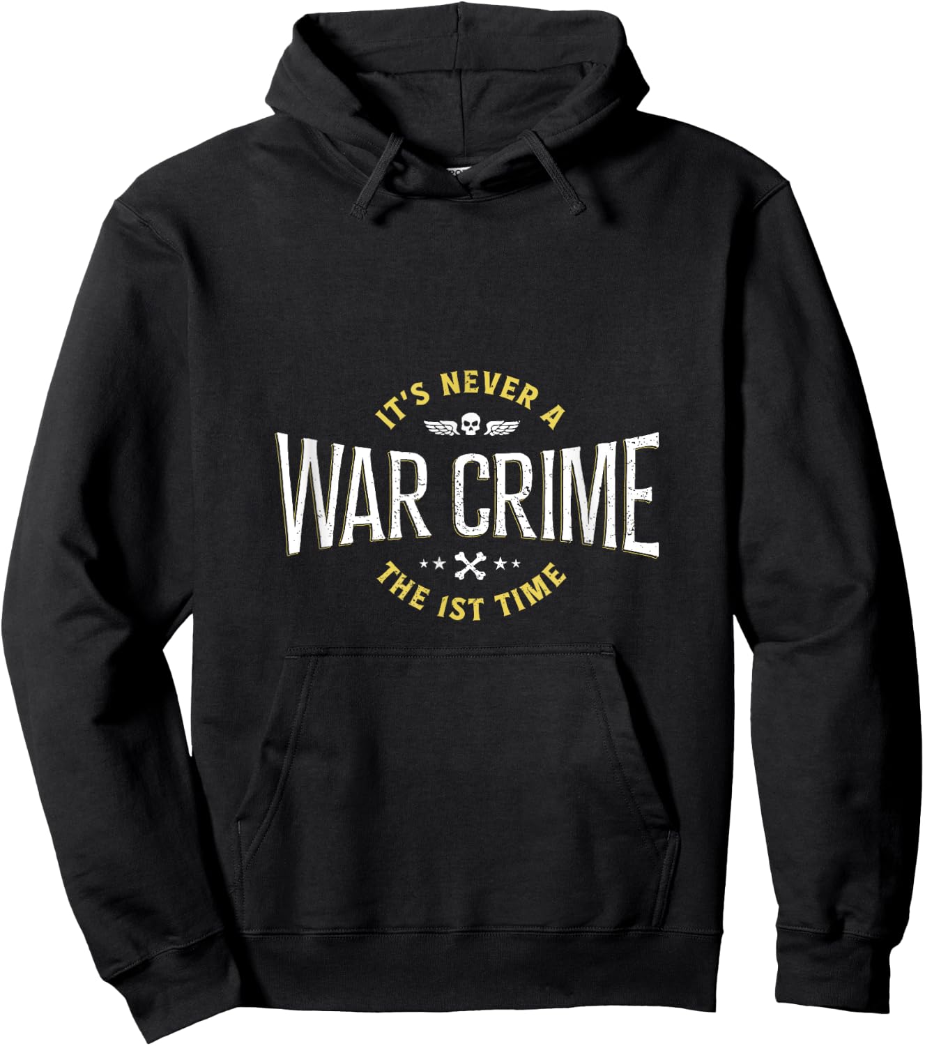 It's Never A War Crime The First Time - Funny Saying Hoodie - Hoodie | Black