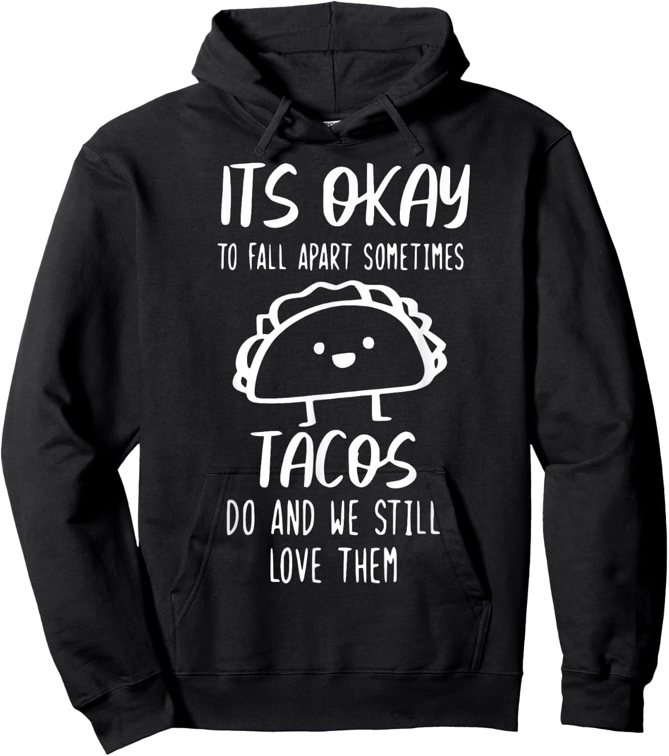 It's Ok To Fall Apart Taco And We Still Love Them Funny Taco Hoodie - Hoodie | Black