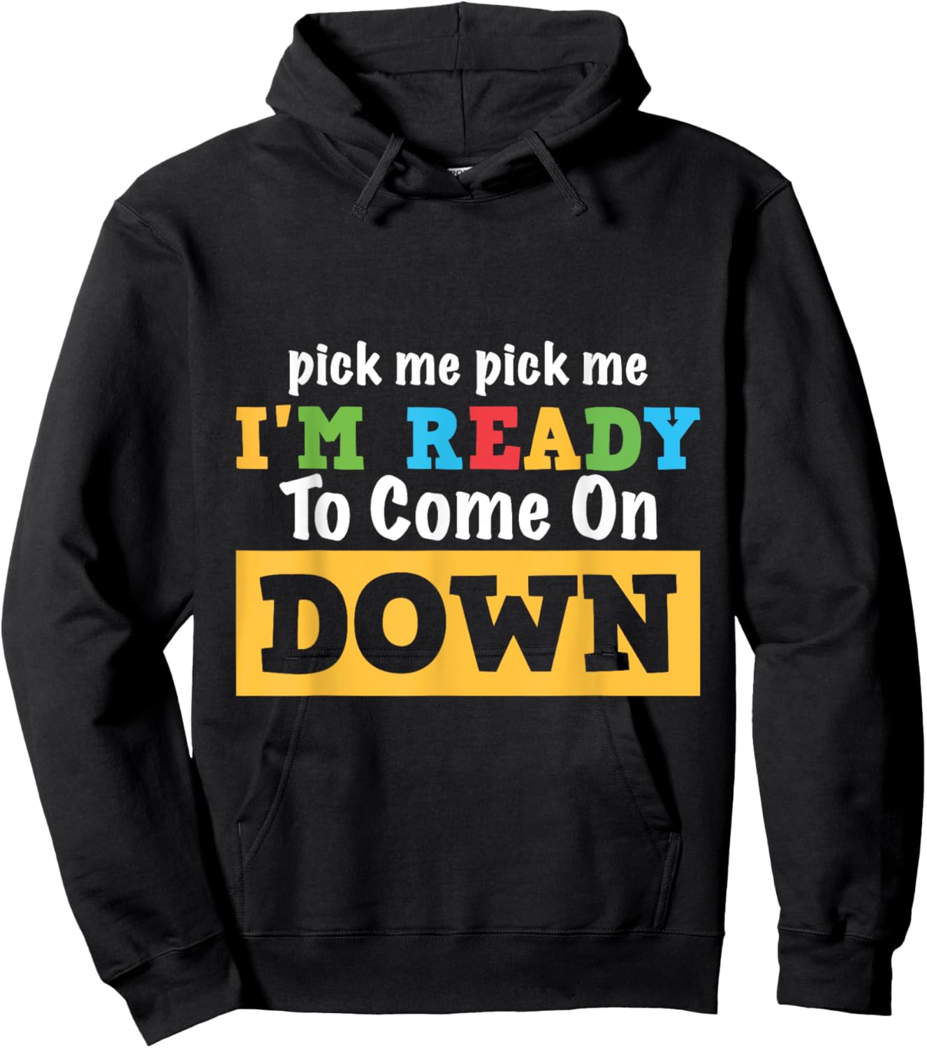 Pick me Pick me I'm Ready To Come On Down Funny and Cool Gam Hoodie - Hoodie | Black