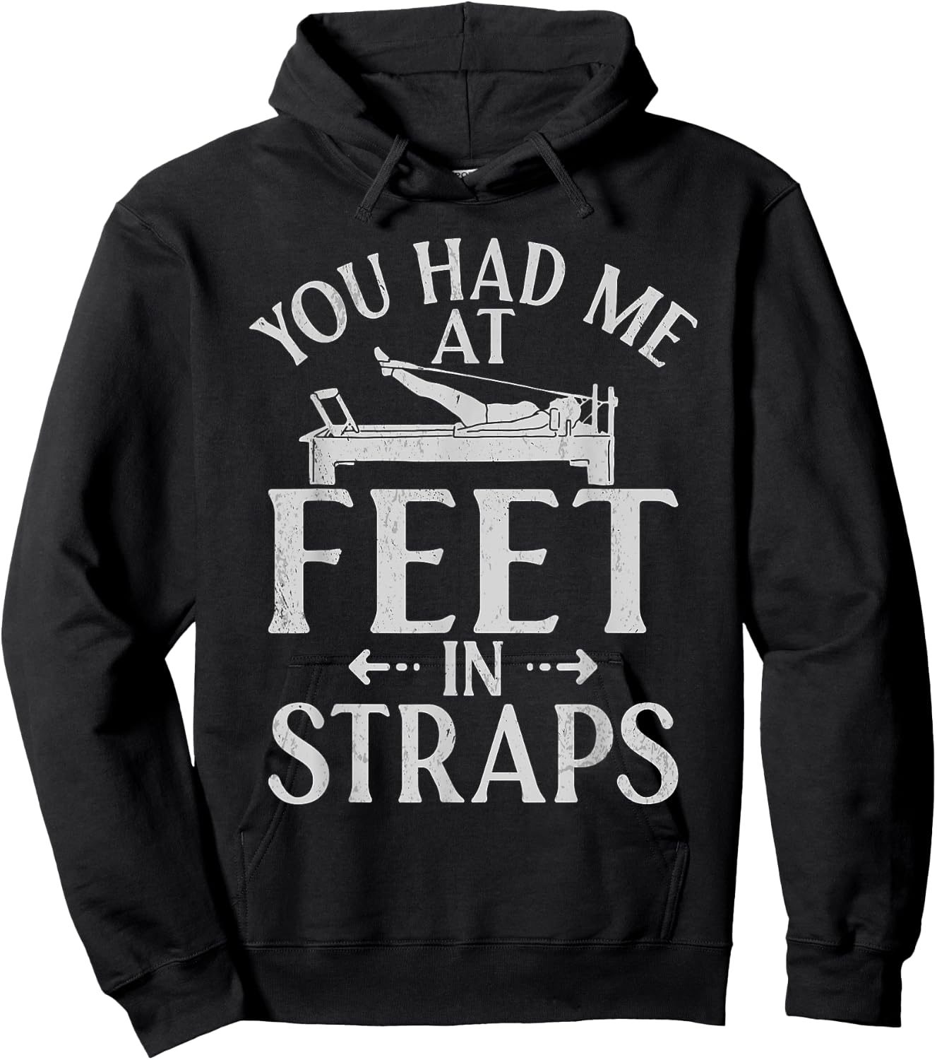You had me at Feet in Straps funny Pilates Hoodie - Hoodie | Black