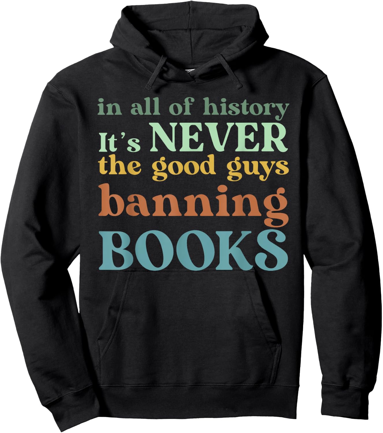 In All Of History It's Never The Good Guys Banning Books Hoodie - Hoodie | Black