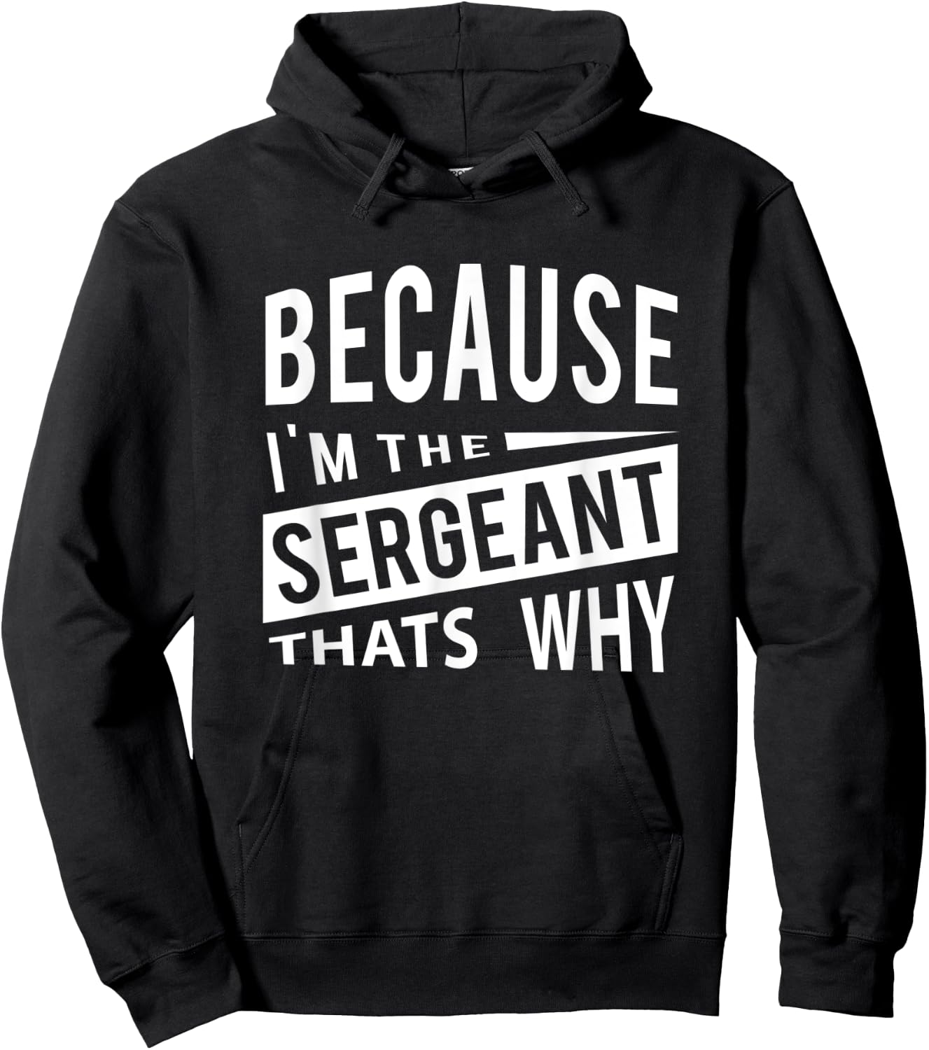 Because I'm The Sergeant SGT - That's Why NCO Hoodie - Hoodie | Black