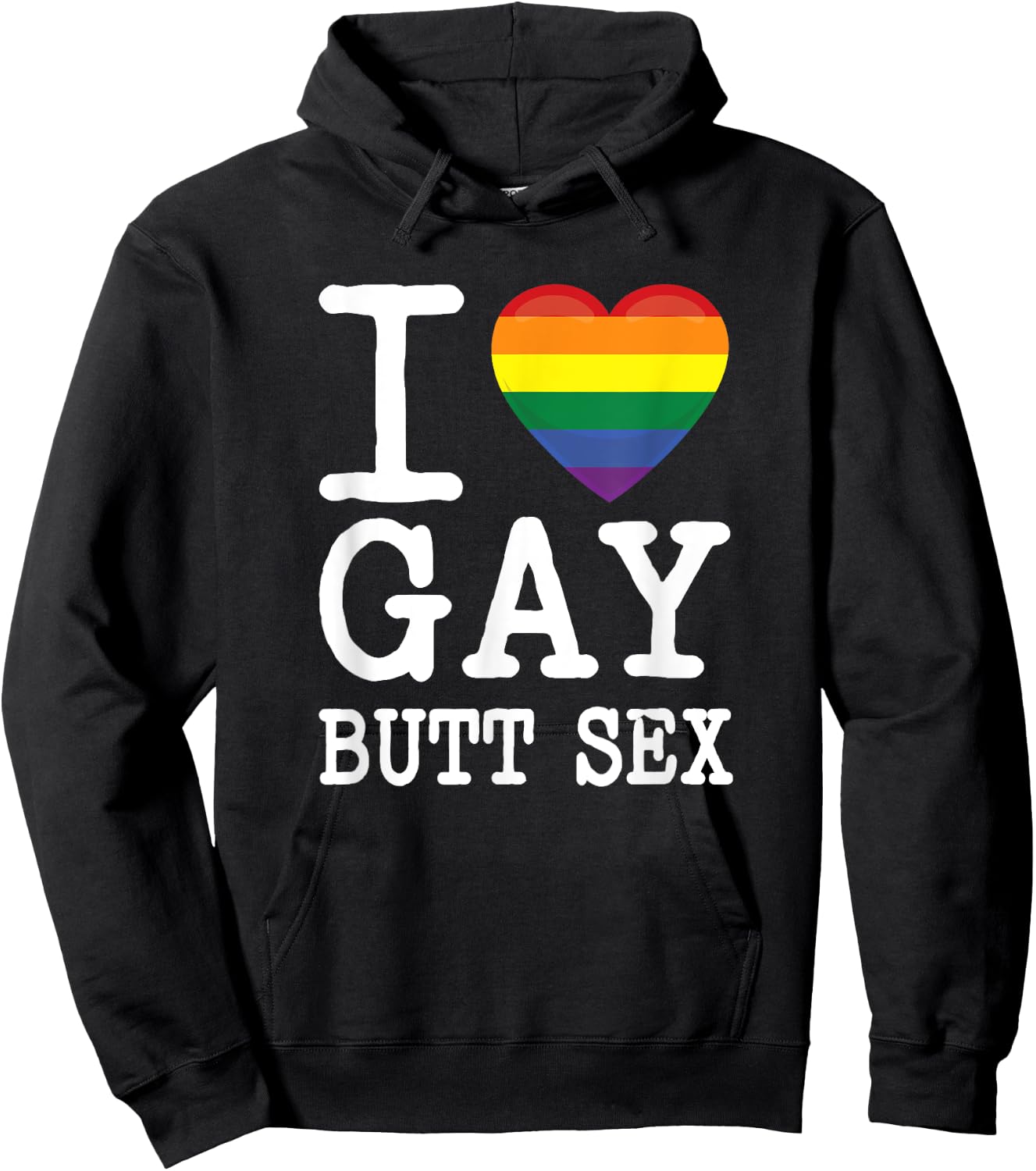 I Love Gay Butt Sex a Dirty Adult Homosexual a Rainbow Heart Hoodie - Hoodie | Black