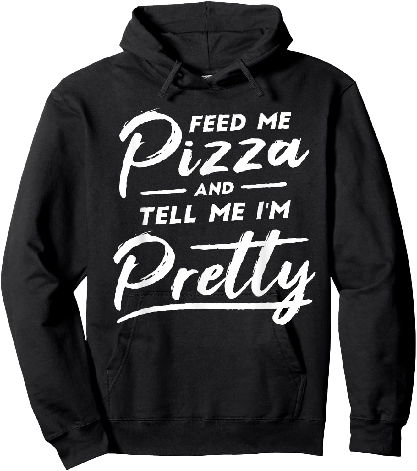 Feed my Pizza and tell me I'm Pretty Funny pizza lovers Hoodie - Hoodie | Black