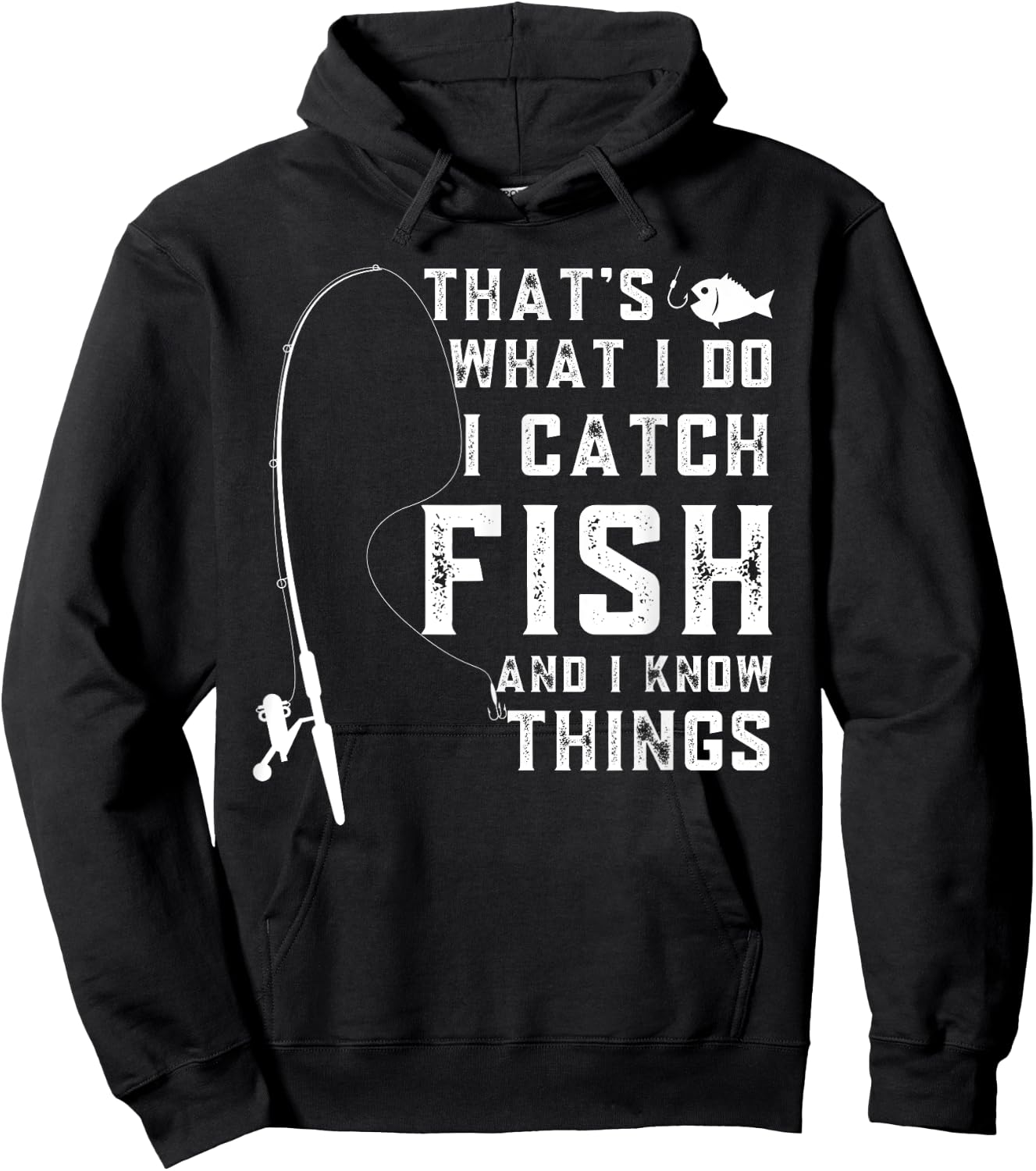 That's What I Do I Catch Fish And I Know Things Fun Fishing Hoodie - Hoodie | Black