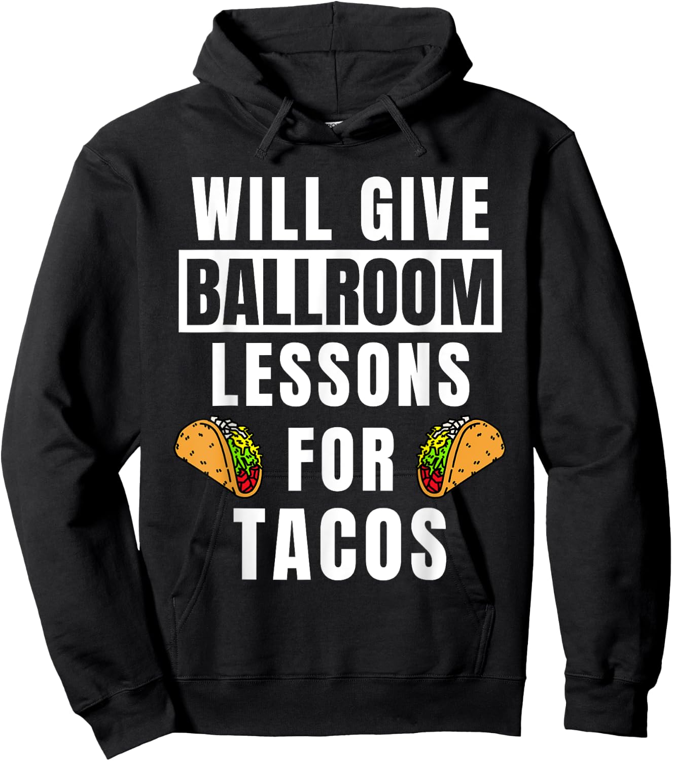 Ballroom Lessons For Tacos Dancing Outfit Funny Ballroom Hoodie - Hoodie | Black