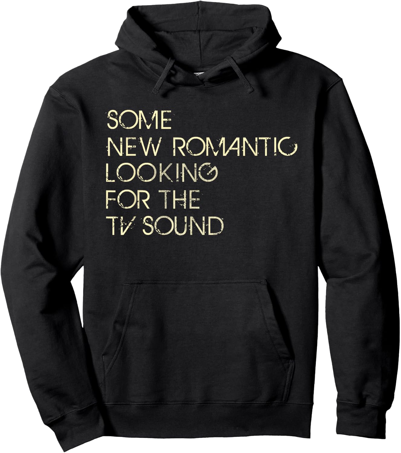 Some New Romantic Looking For The TV Sound Hoodie - Hoodie | Black