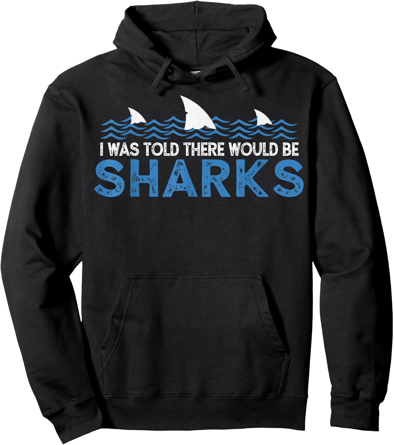I Was Told There Would Be Sharks - Shark Lover Ocean Hoodie - Hoodie | Black