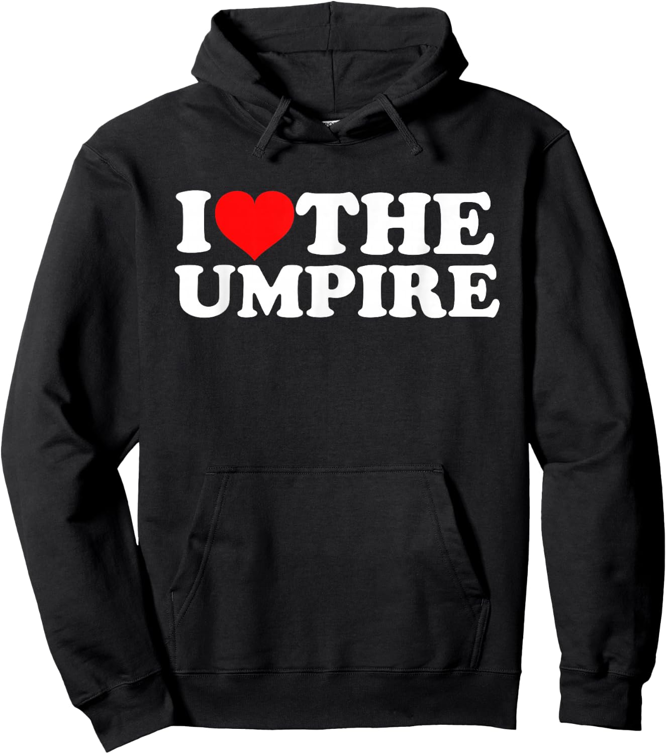 I Love The Umpire Hoodie - Hoodie | Black