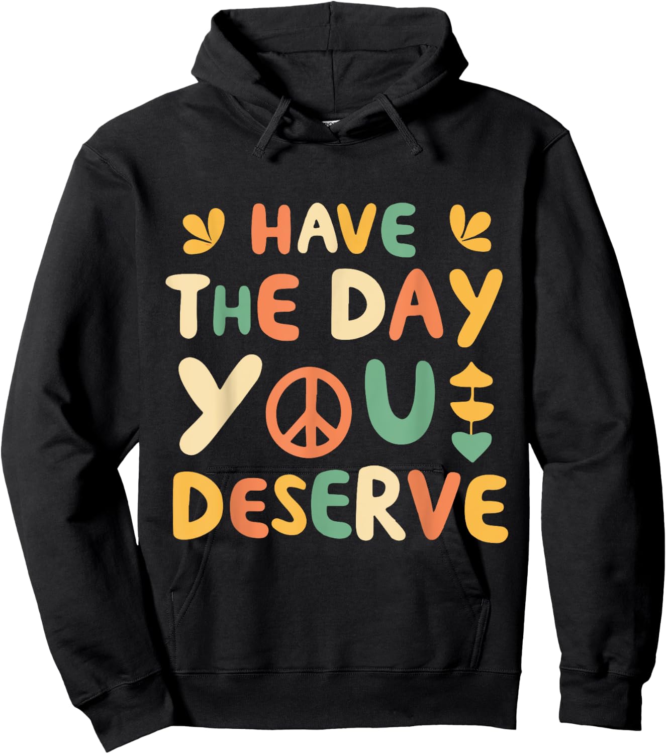 Have the Day You Deserve Retro Hoodie - Hoodie | Black