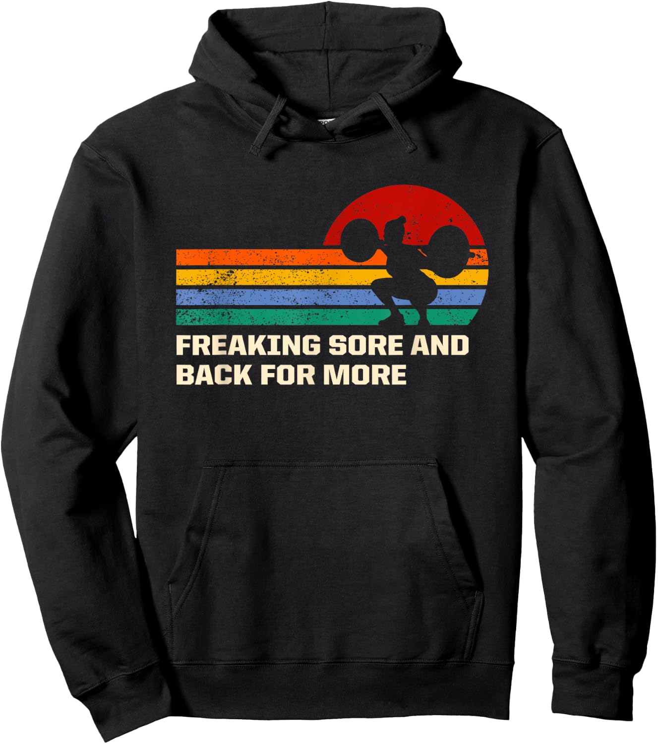 Freaking Sore And Back for More Funny Workout Humor Gym Hoodie - Hoodie | Black