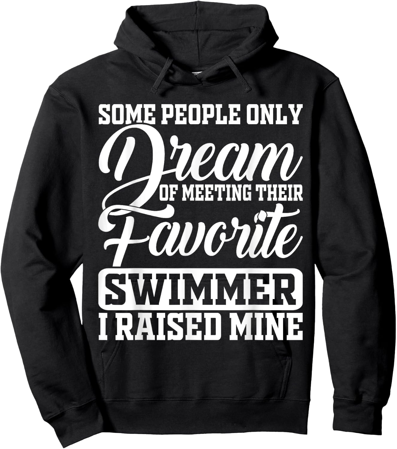 Some People Only Dream Of Meeting Their Favorite Swimmer Hoodie - Hoodie | Black