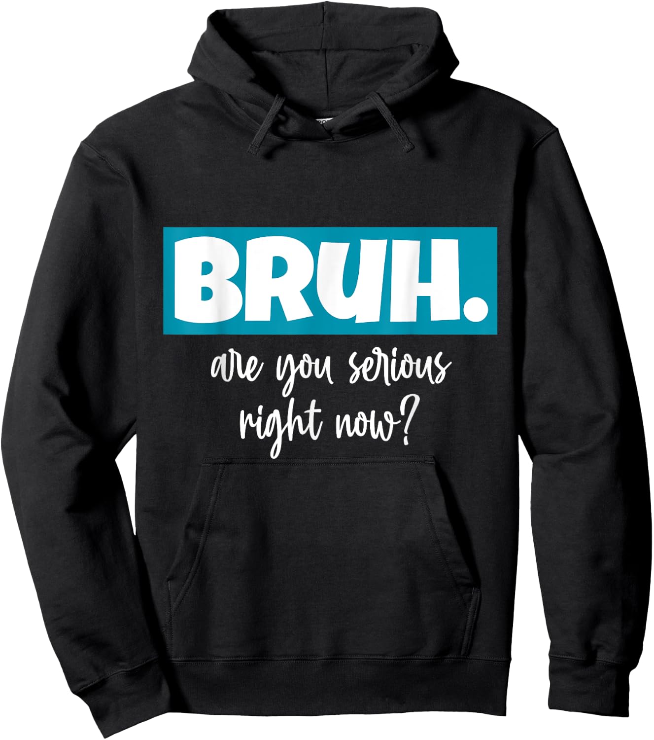 Seriously Bruh U Serious Slang Hip Bruh Hop Minimalist Gifts Hoodie - Hoodie | Black