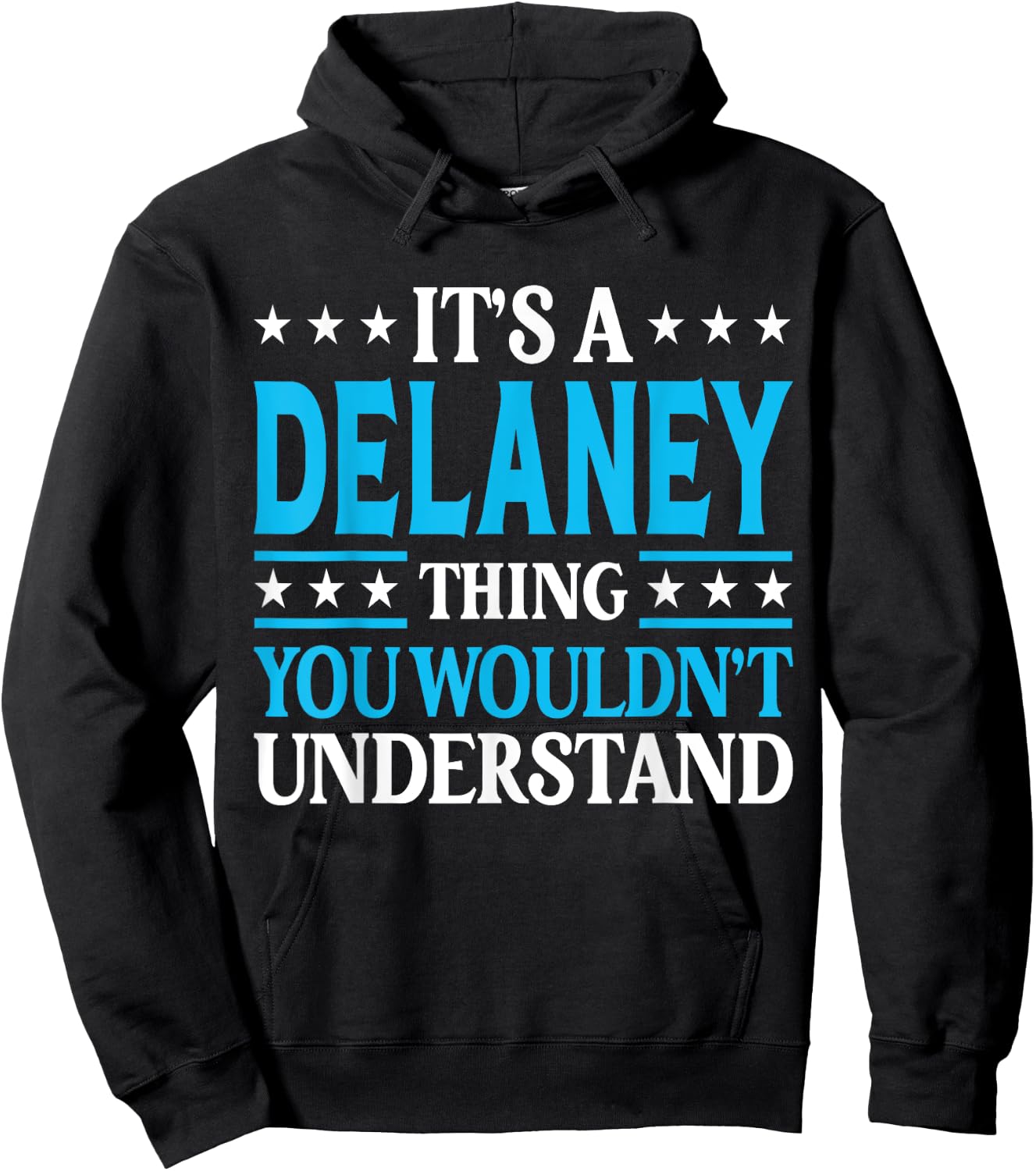 It's A Delaney Thing Wouldn't Understand Girl Name Delaney Hoodie - Hoodie | Black