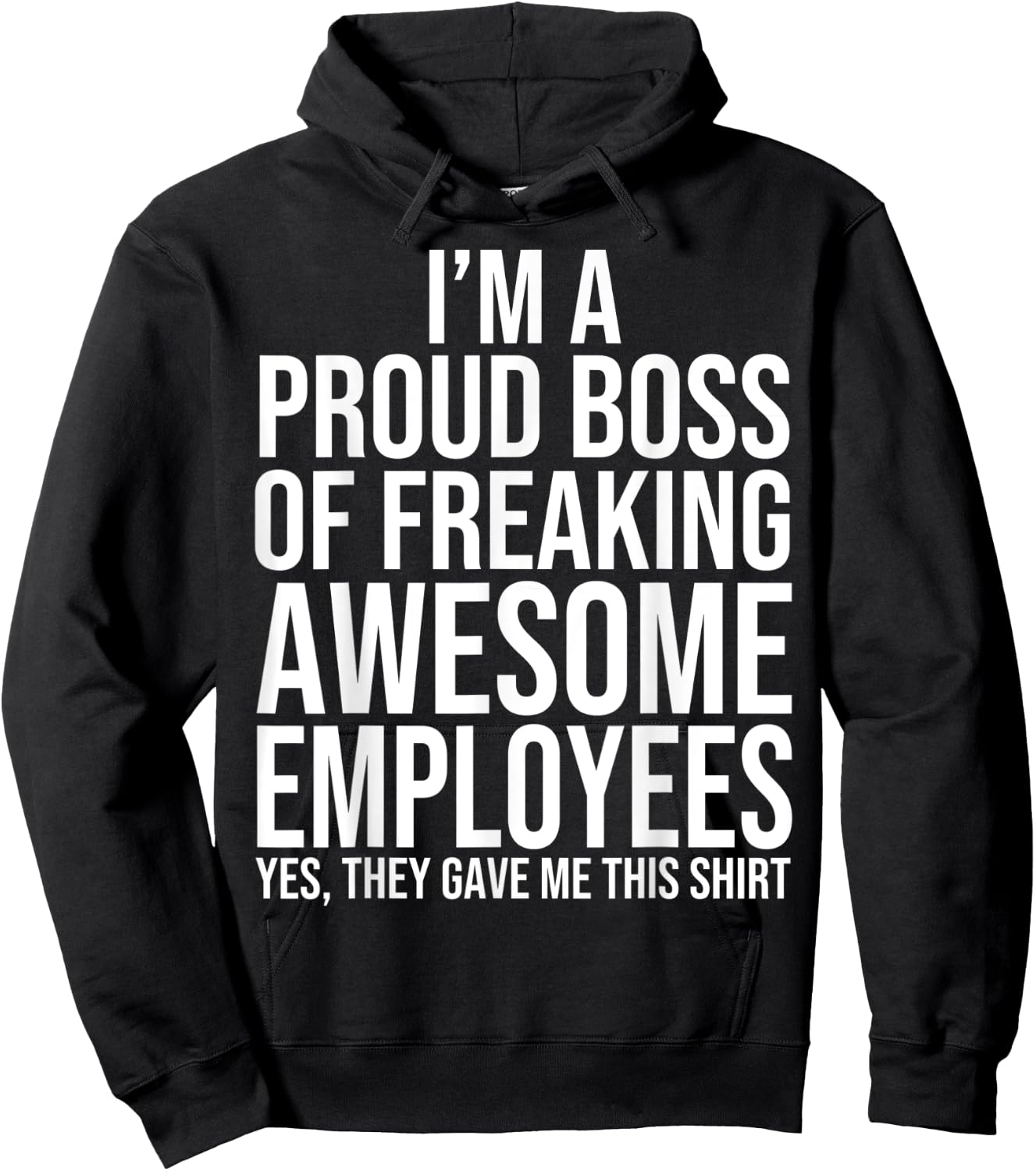 I'm A Proud Boss Of Freaking Awesome Employees Hoodie - Hoodie | Black