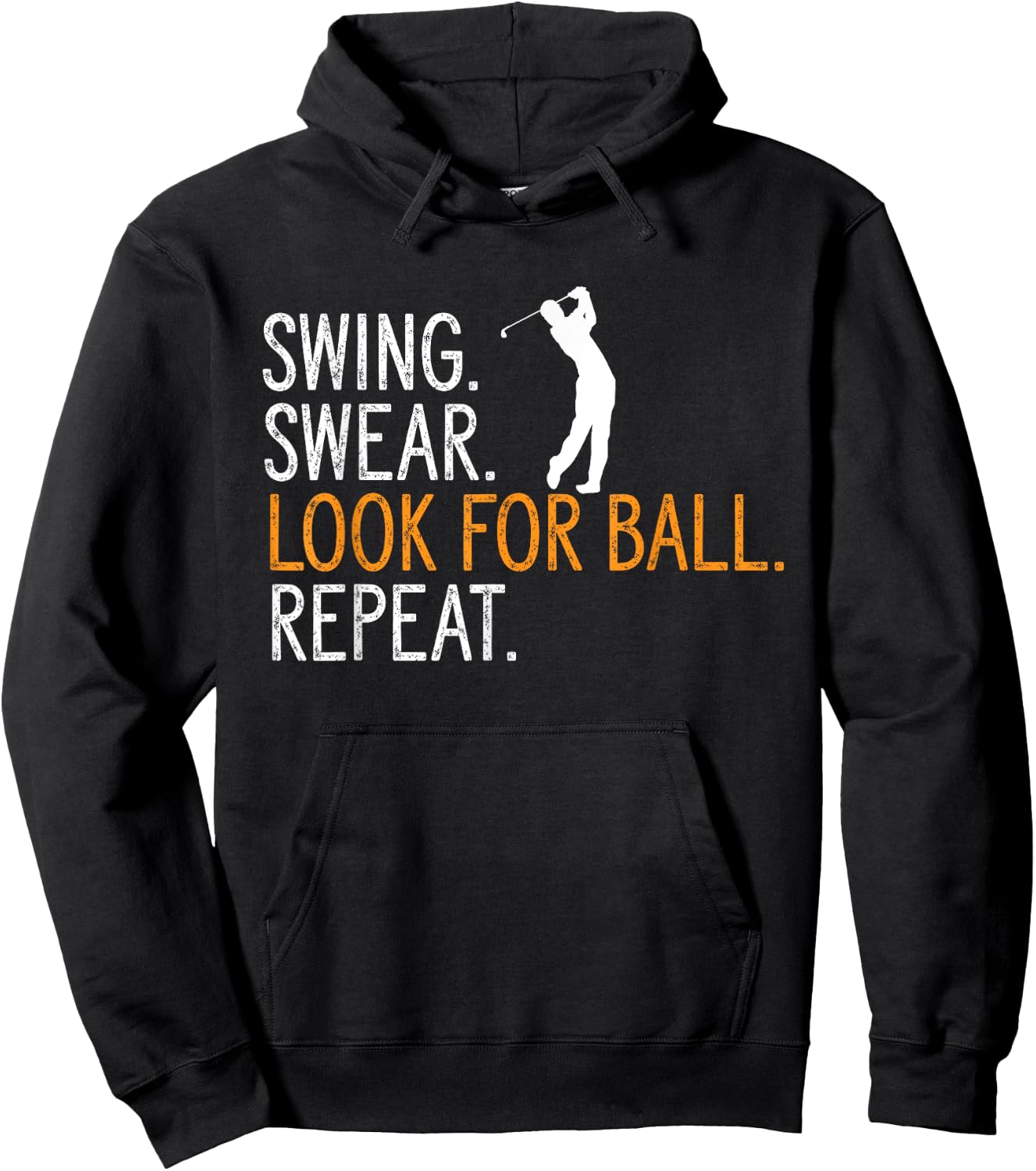 Swing Swear Look For Ball Repeat Golfing Golf Player Hoodie - Hoodie | Black