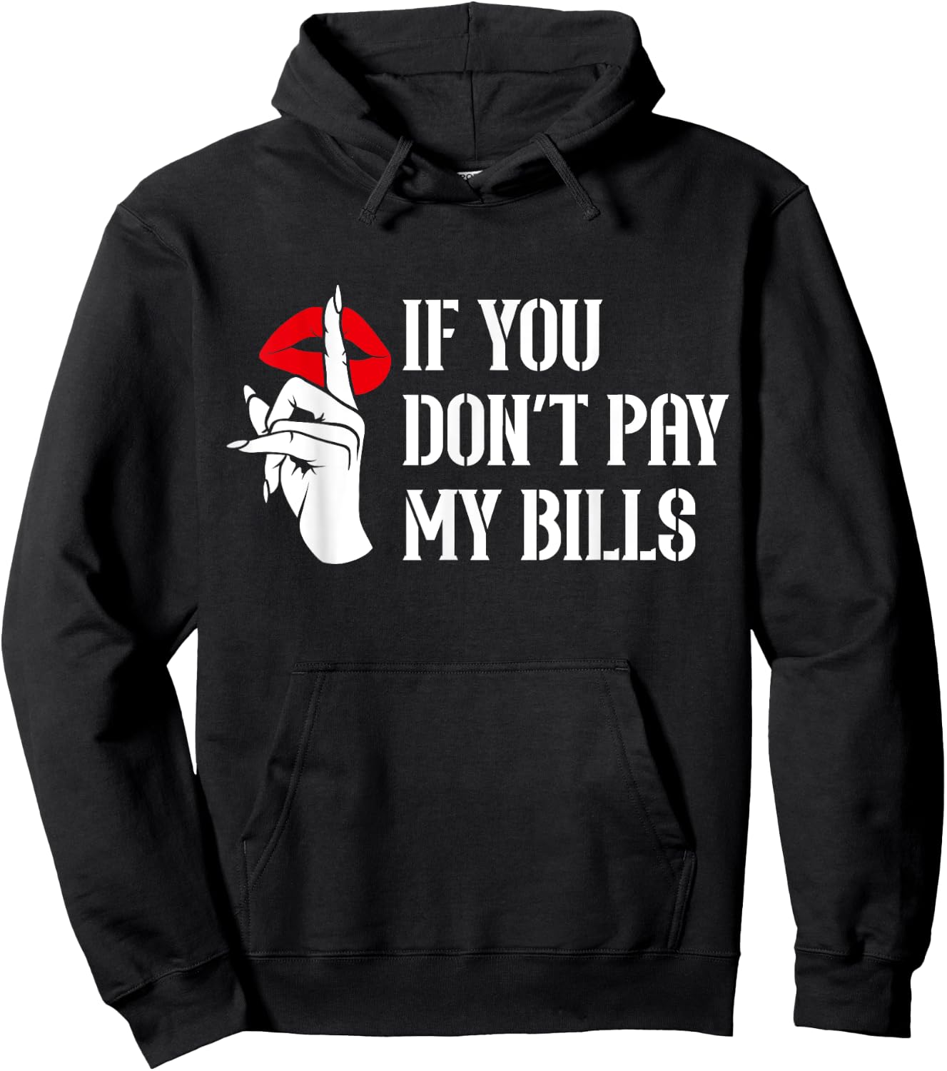 If You Don't Pay My Bills Funny Quote Hoodie - Hoodie | Black