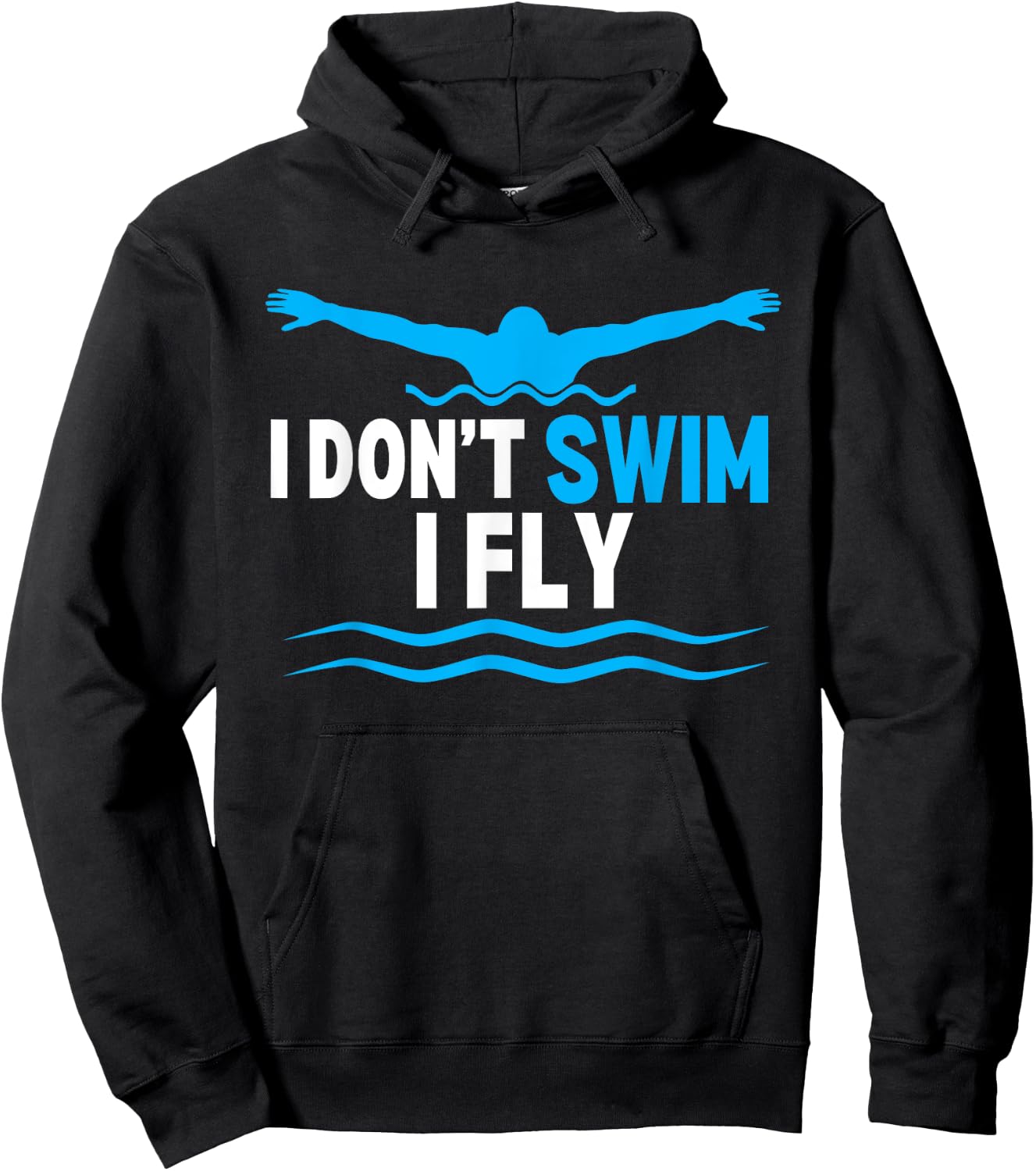 I Dont Swim I Fly Funny Swimmer Swimming Hoodie - Hoodie | Black